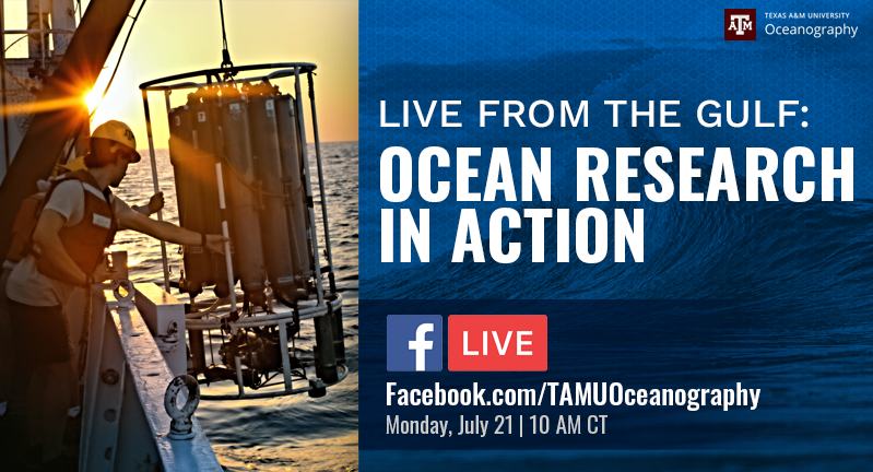 Advertisement for a live event titled 'Ocean Research in Action' hosted by Texas A&M University Oceanography, showing a researcher working with equipment on a boat at sunrise. Viewers are invited to watch the event on Facebook Live on Monday, July 21 at 10 AM CT.